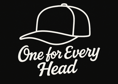 White outline of a baseball cap with 'One for Every Head' text on a black background